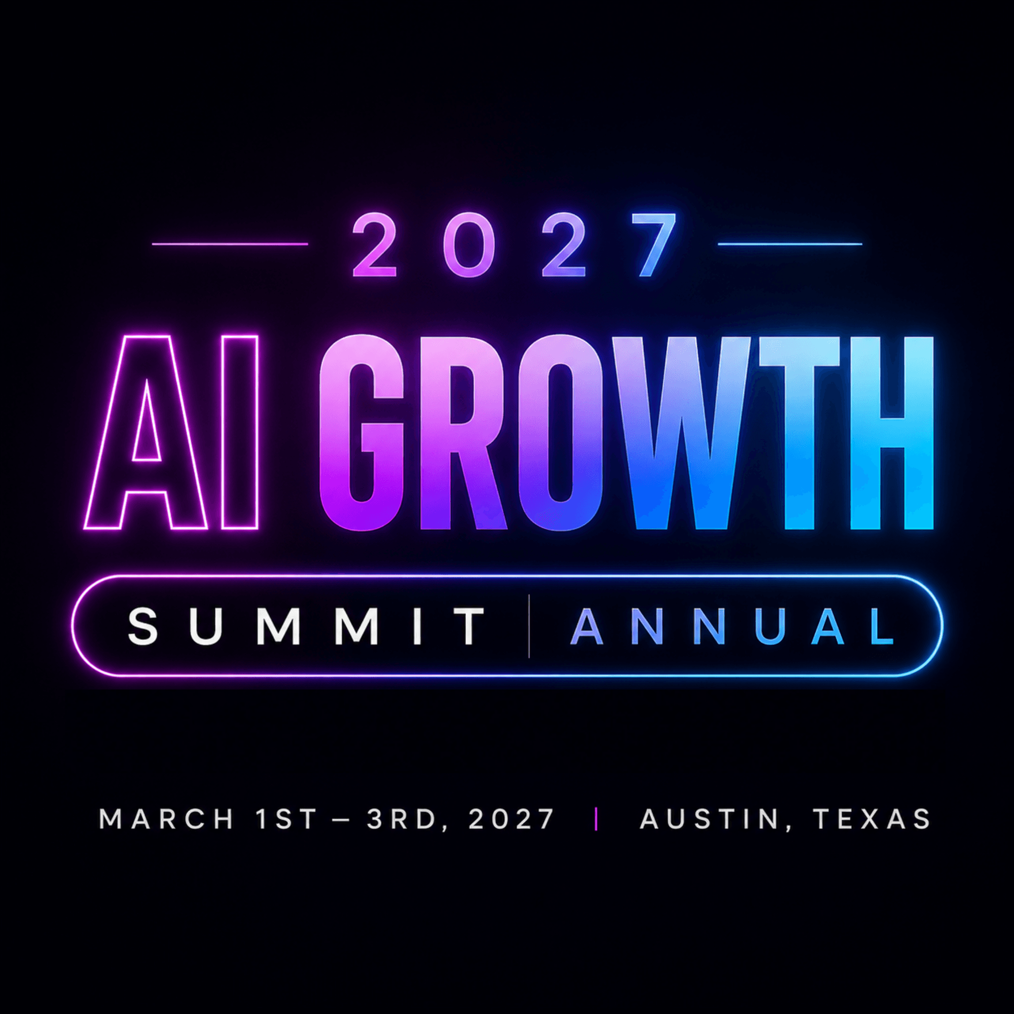 AI Growth Summit Annual — Austin, Texas, March 1–3, 2027
