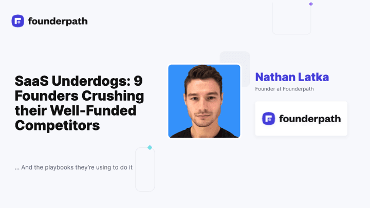 SaaS Underdogs: 9 Founders Crushing their Well-Funded Competitors
