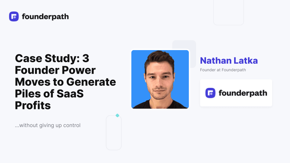 Case Study: 3 Founder Power Moves to Generate Piles of SaaS Profits event image