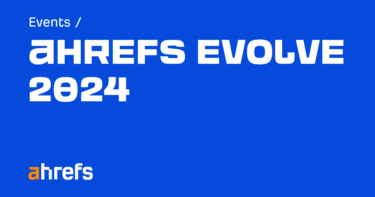 Ahrefs Evolve 2024 event image
